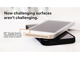 Video still: “Now challenging surfaces aren’t challenging. 3M™ Double coated Tape 93005LE bonds metal mesh to plastic.”